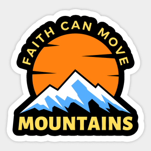 Faith Can Move Mountains | Christian Saying Sticker